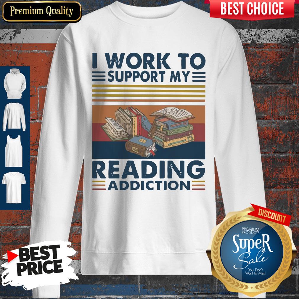 Good I Work To Support My Reading Addiction Vintage Shirt