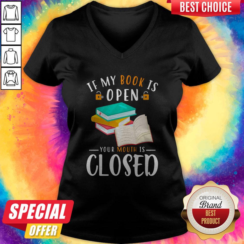 Good If My Book Is Open Your Mouth Is Closed Shirt