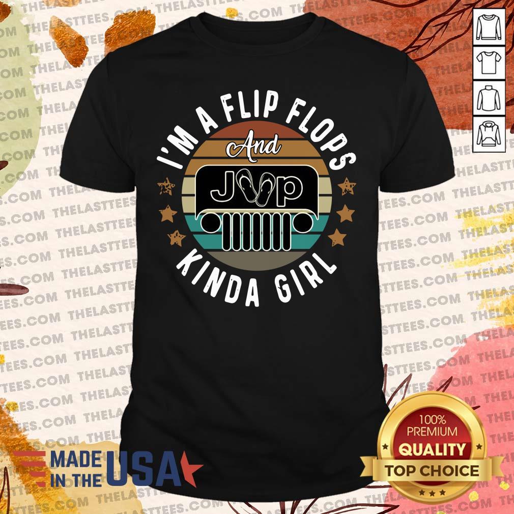 Good I’m A Flip Flops And Jeep Kinda Girl Vintage Shirt