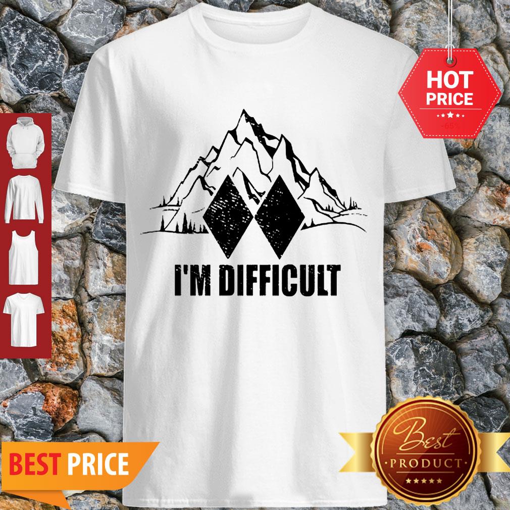 Good I’m Difficult Skiing Shirt