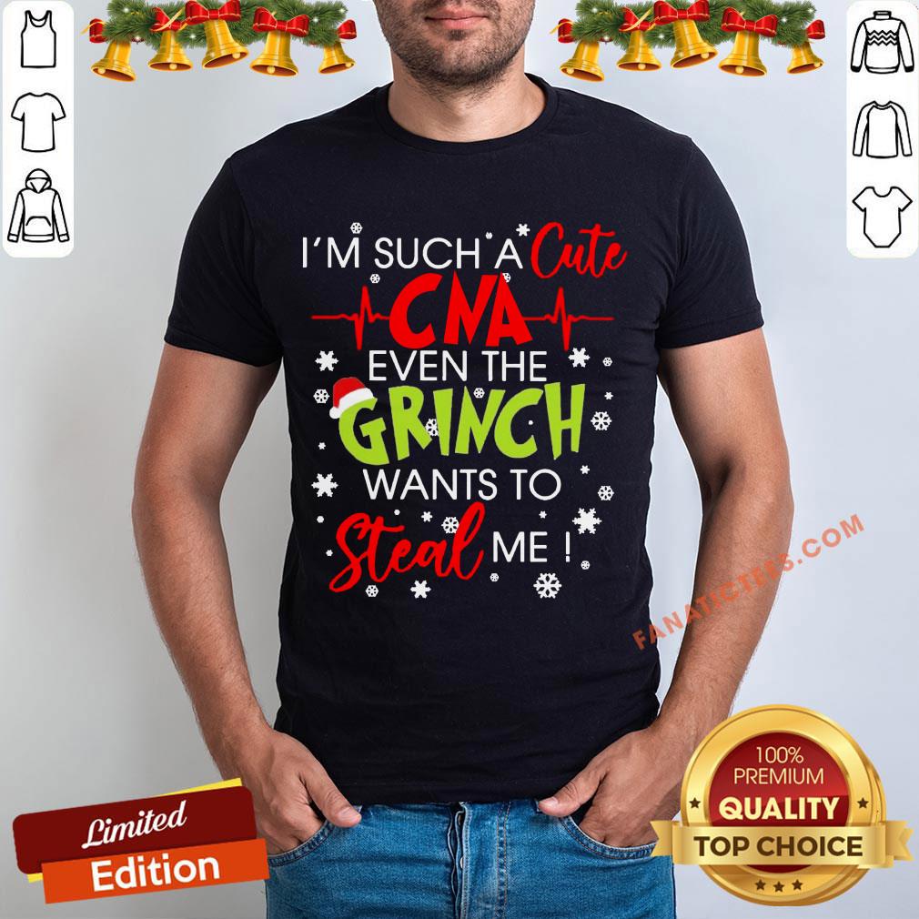 Good I’m Such A Cute Cna Even The Grinch Wants To Steal Me Christmas Shirt