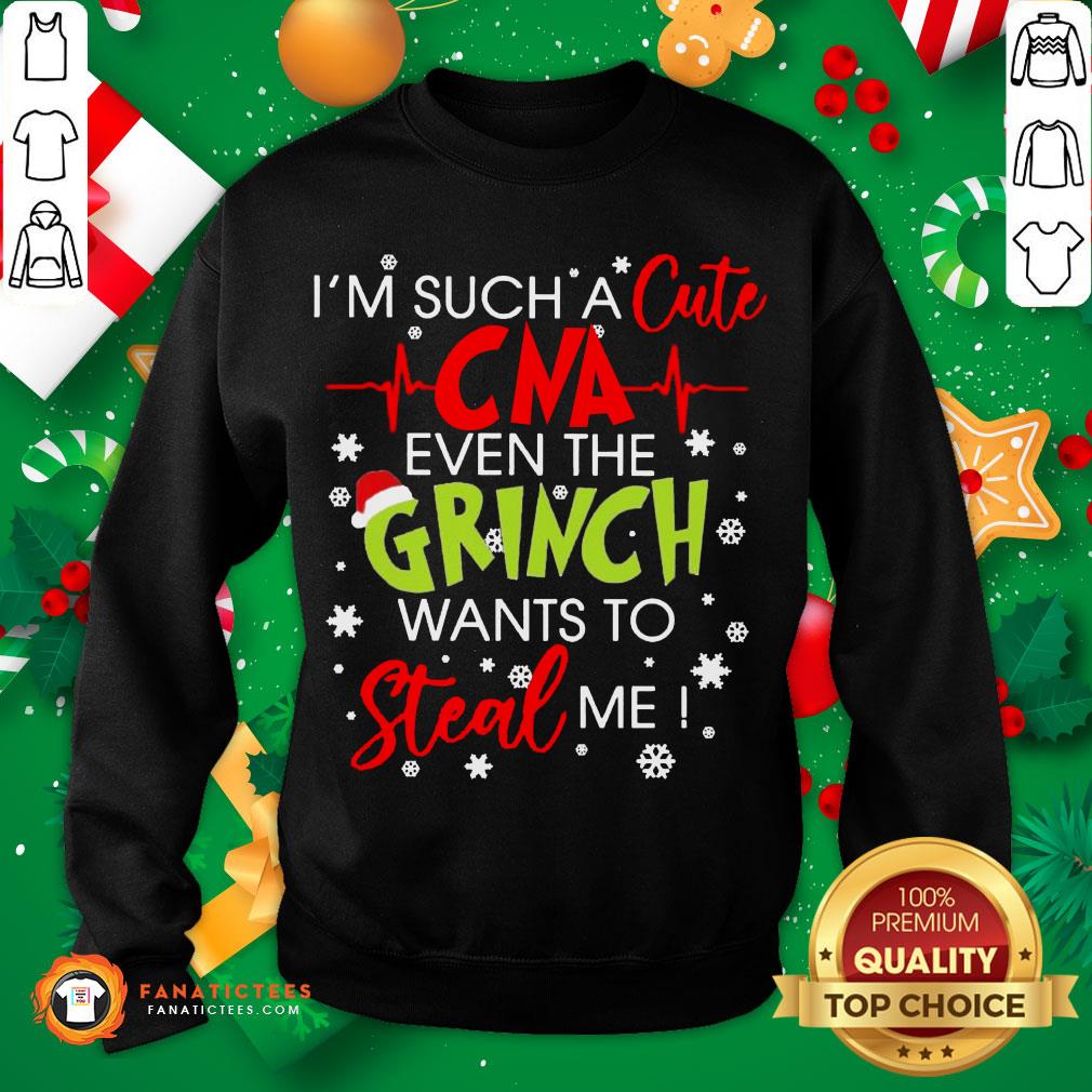 Good I’m Such A Cute Cna Even The Grinch Wants To Steal Me Christmas Shirt