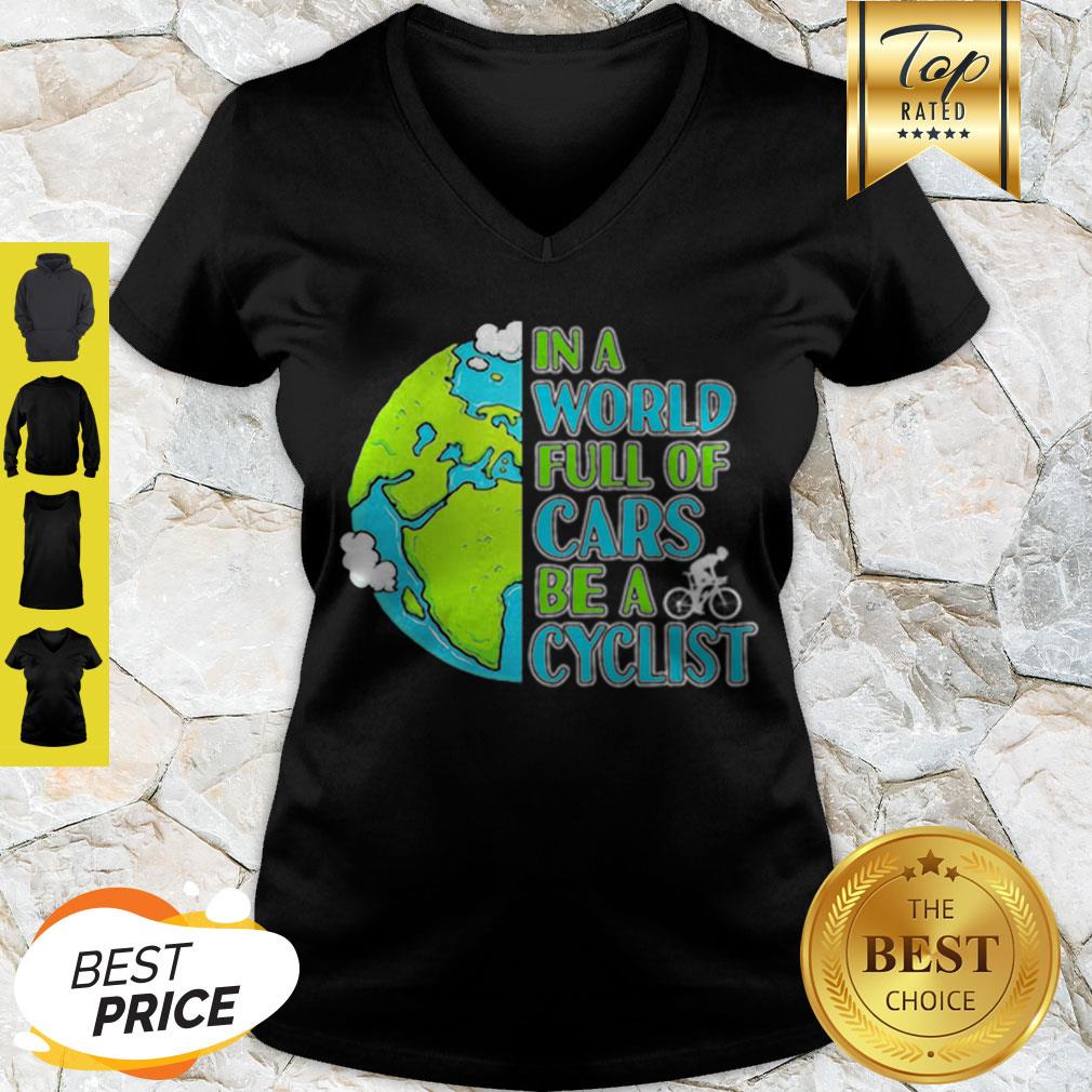 Good In A World Full Of Cars Be A Cyclist Earth Day Shirt
