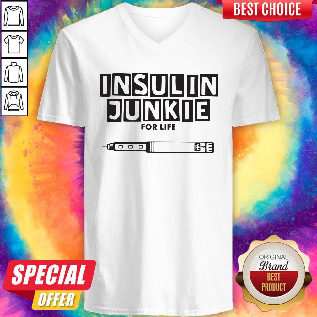 Good Insulin Junkie For Life Shirt