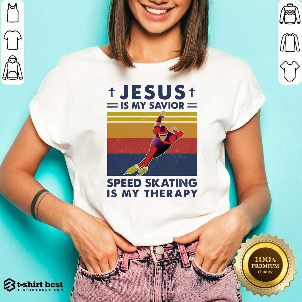 Good Jesus Is My Savior Speed Skating Is My Therapy Vintage Shirt