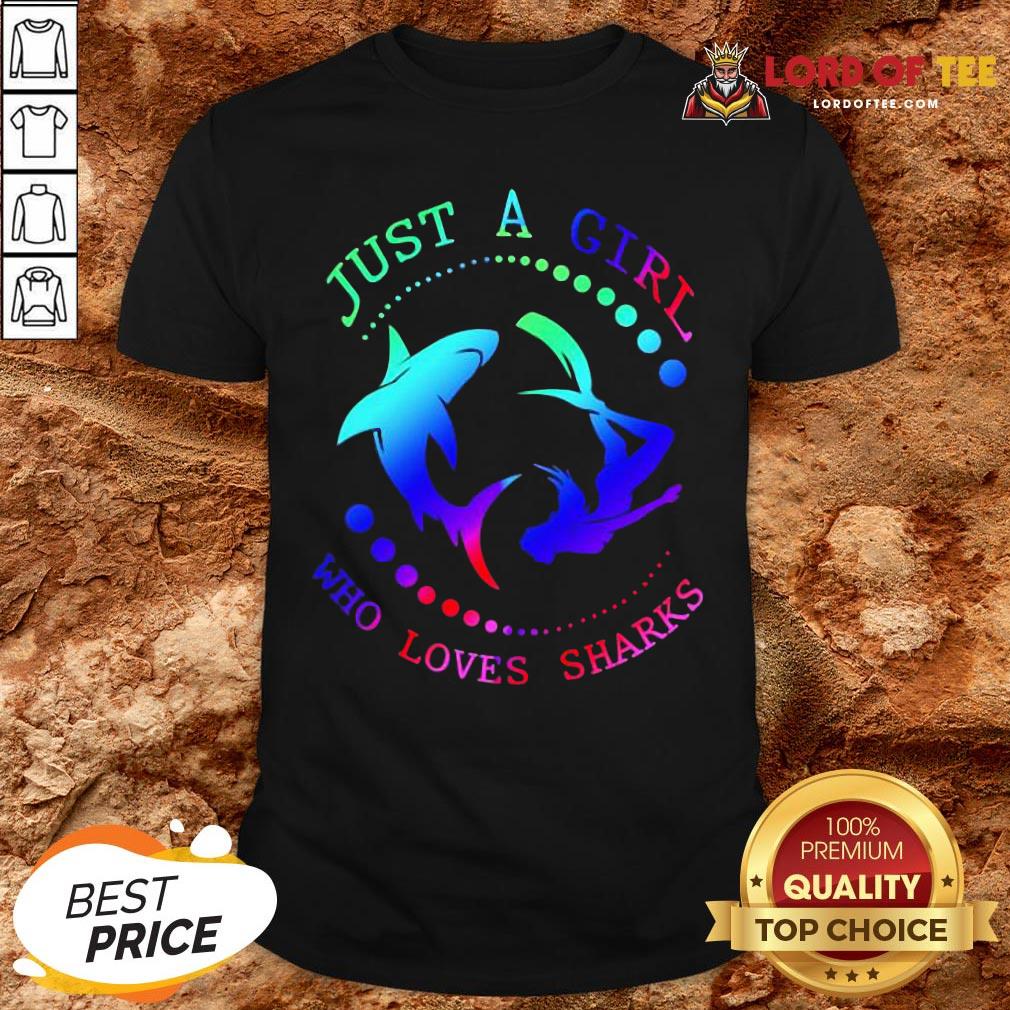 Good Just A Girl Who Loves Sharks Shirt