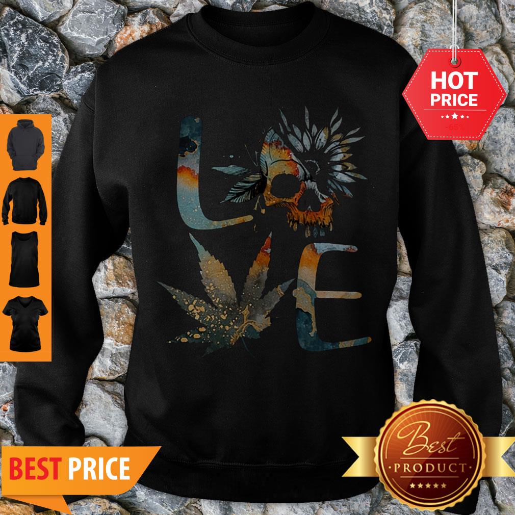 Good Love Skull Weed Sunflower Earth Day Shirt