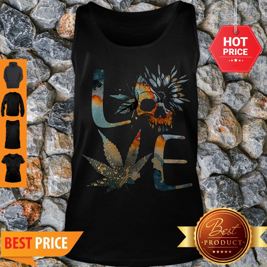 Good Love Skull Weed Sunflower Earth Day Shirt