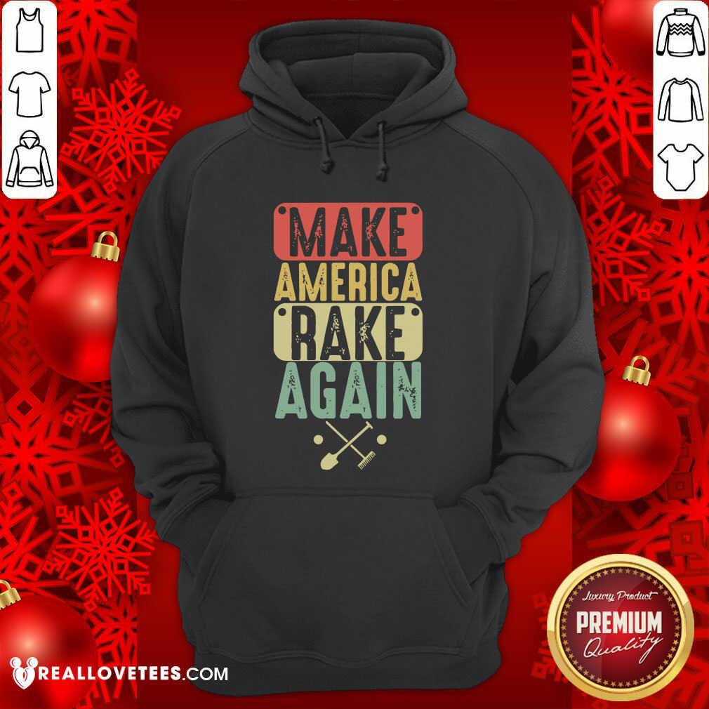 Good Make America Rake Again Vintage Election Shirt