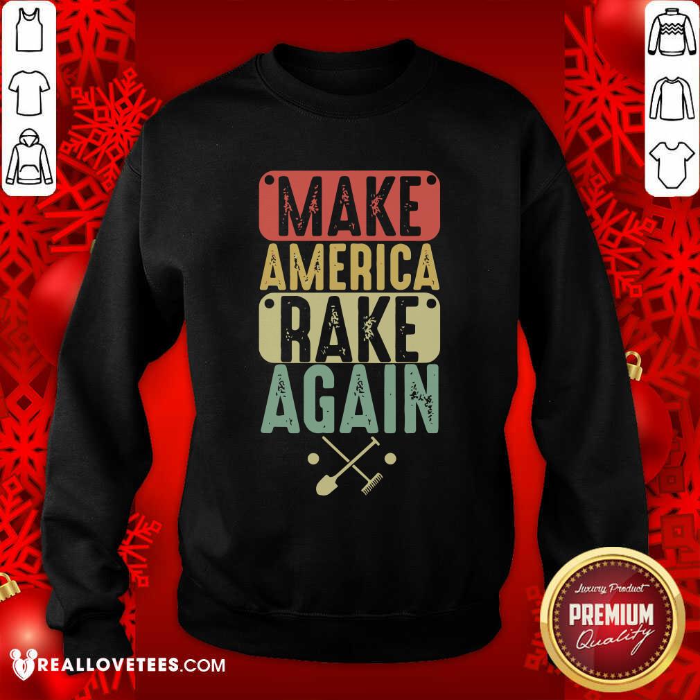 Good Make America Rake Again Vintage Election Shirt