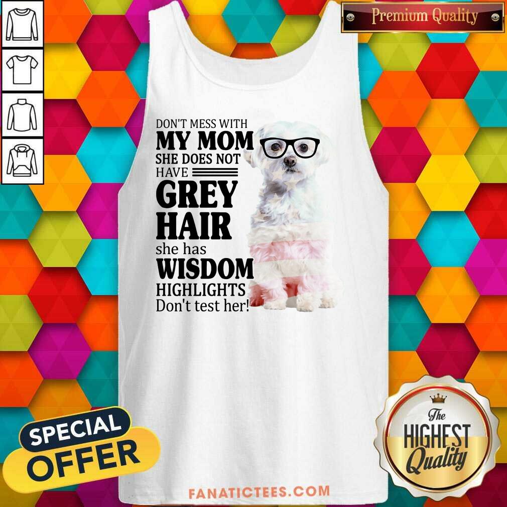 Good Maltese My Mom Grey Hair Wisdom Highlights American Flag Shirt