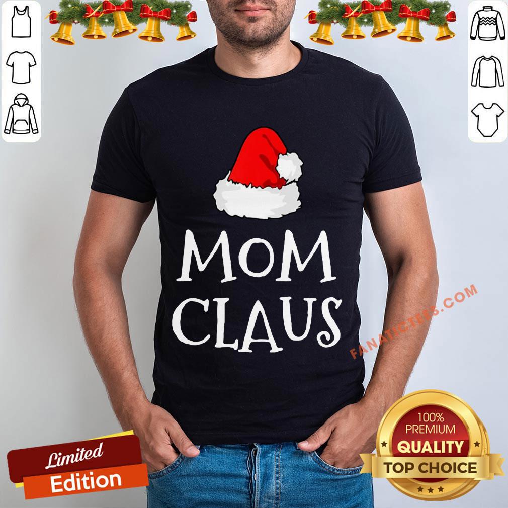 Good Mom Claus Christmas Hat Shirt