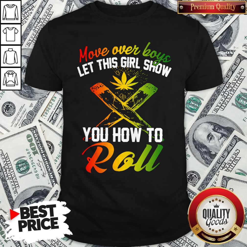 Good Move Over Boys Let This Girl Show You How To Roll Shirt