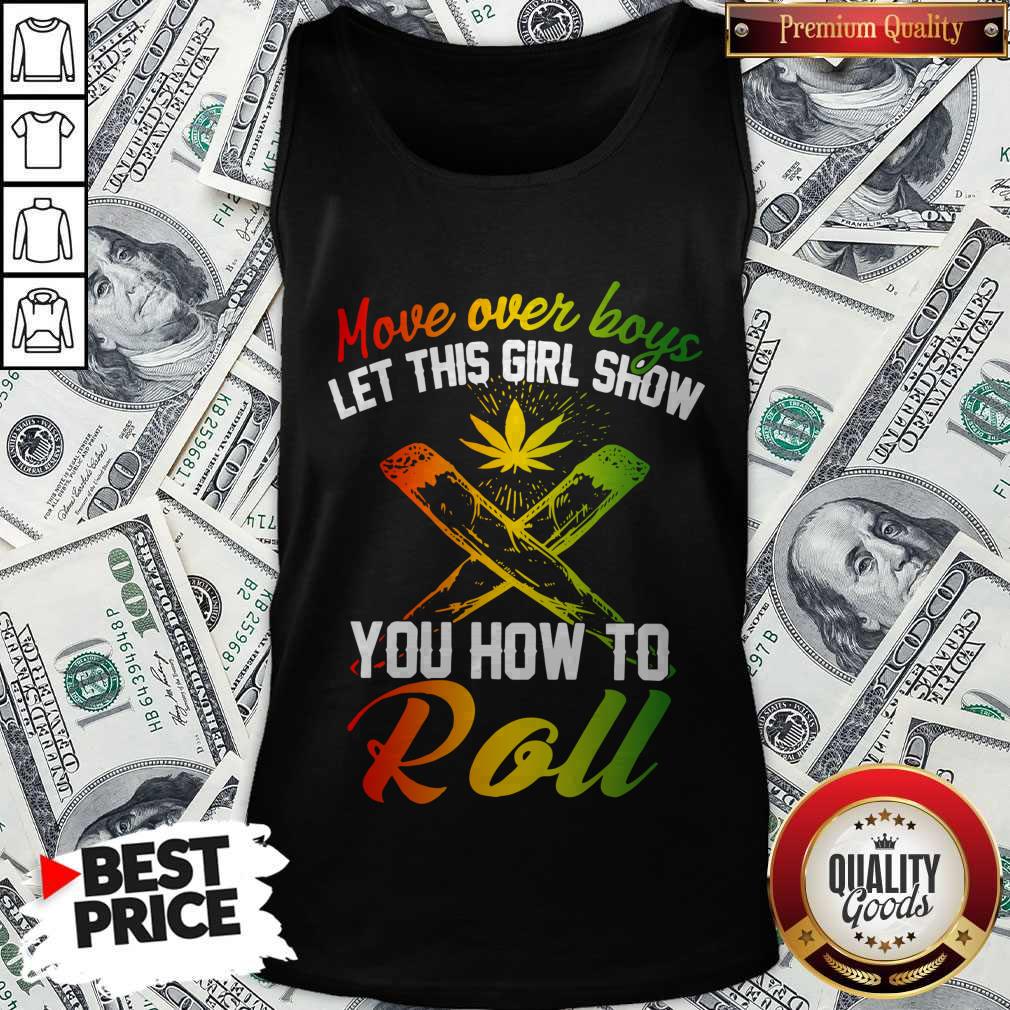 Good Move Over Boys Let This Girl Show You How To Roll Shirt