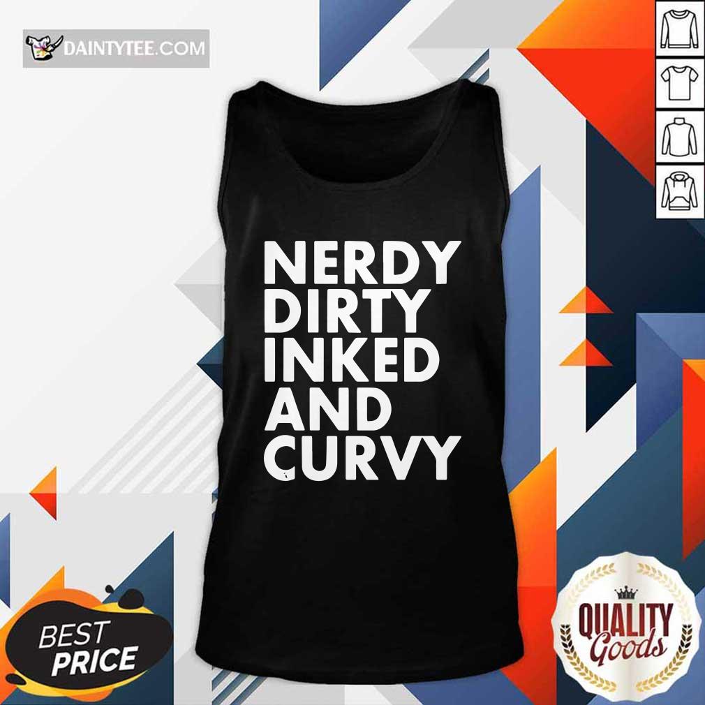 Good Nerdy Dirty Inked And Curvy Shirt
