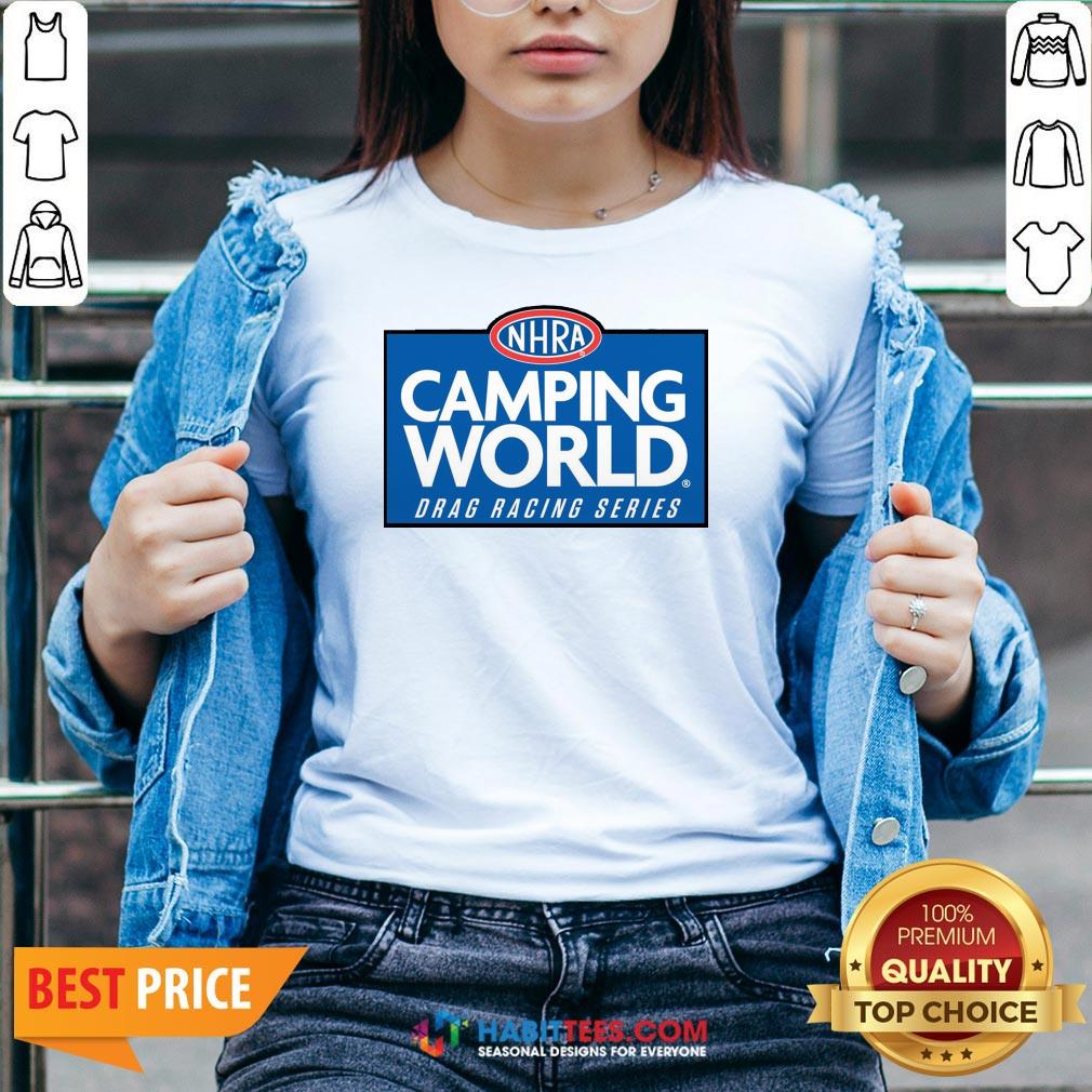 Good NHRA Camping World Drag Racing Series Shirt