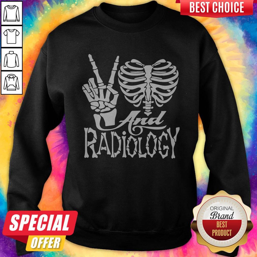 Good Peace Love And Radiology Shirt