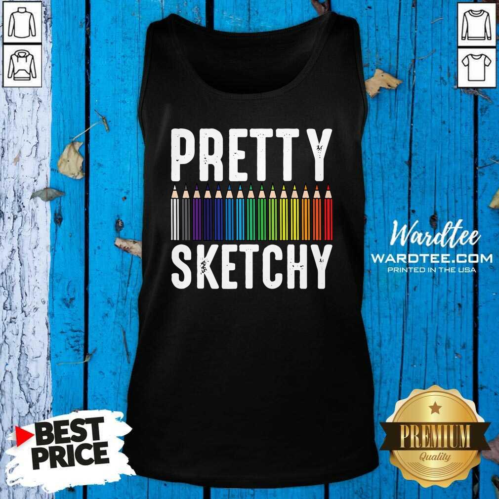 Good Pretty Sketchy Color Pencils Painter Artist Shirt