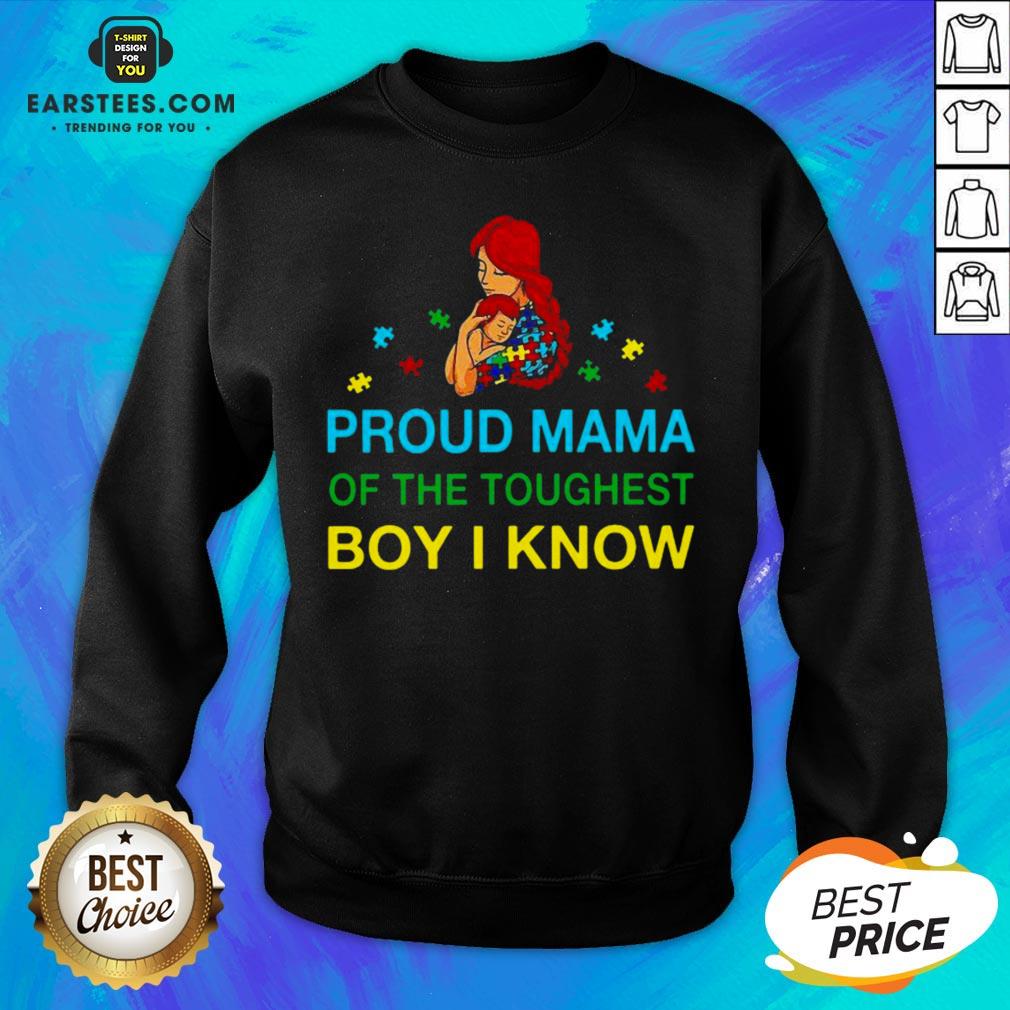 Good Proud Mama Of The Toughest Boy I Know Shirt