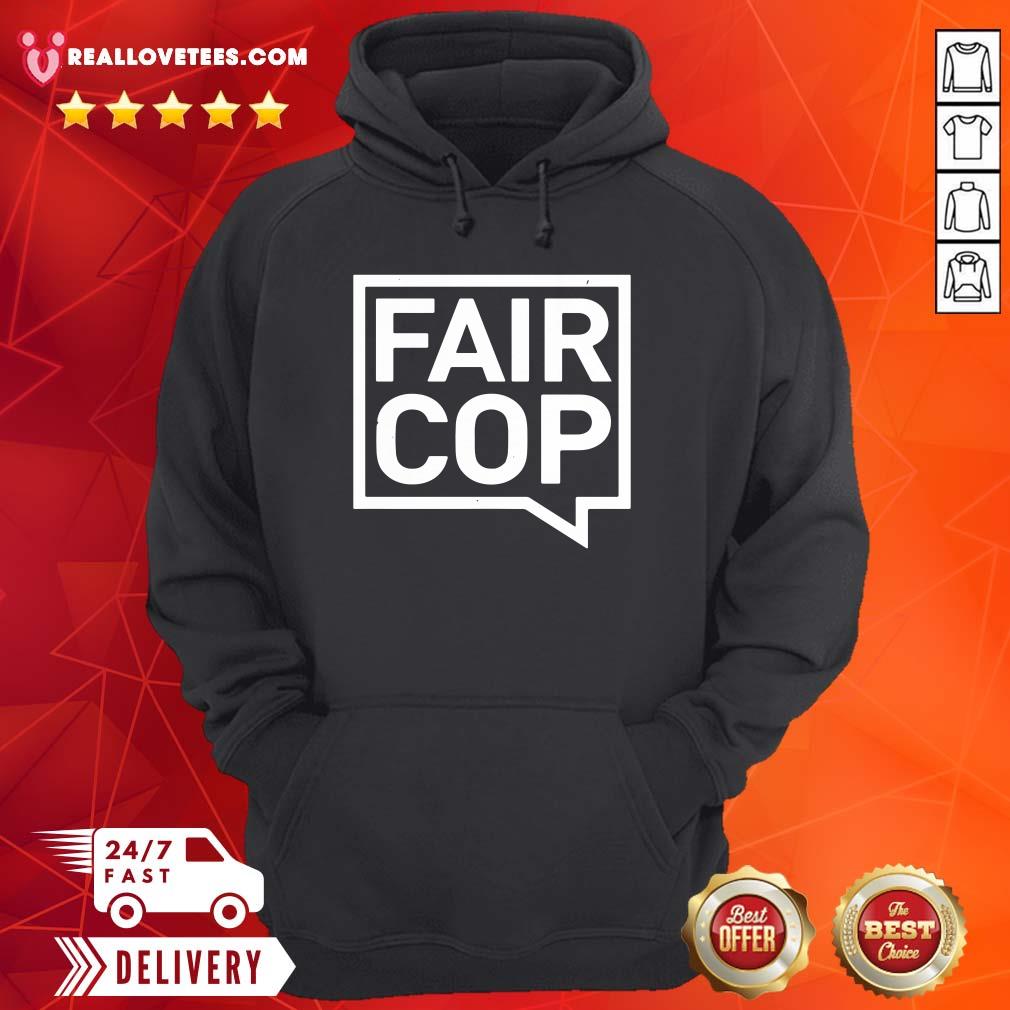 Good Quality Fair Cop Shirt