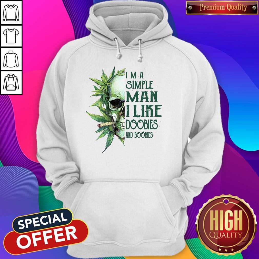 Good Skull I’m A Simple Man I Like Doobies And Boobies Shirt
