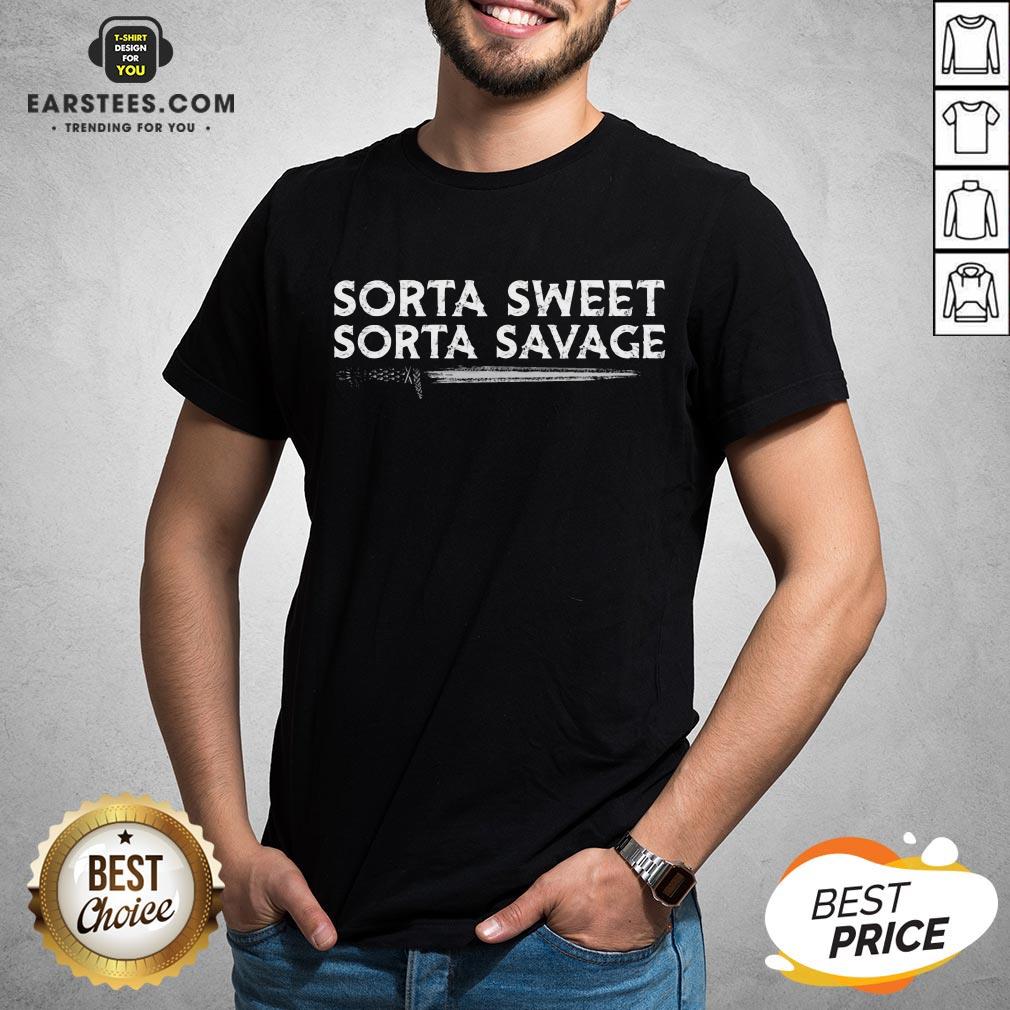 Good Sorta Sweet Sorta Savage Sword Shirt