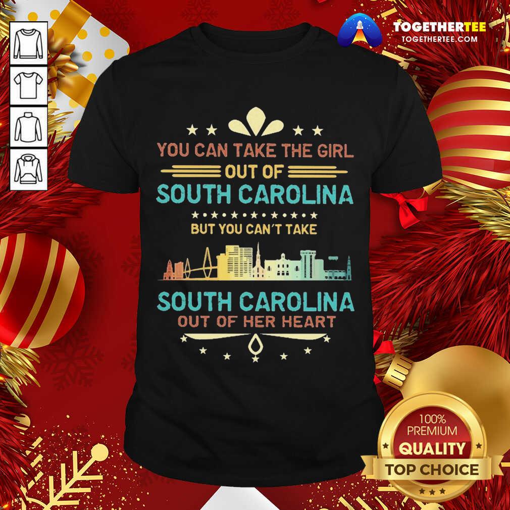 Good South Carolina You Can’t Take Out Of Her Heart Shirt