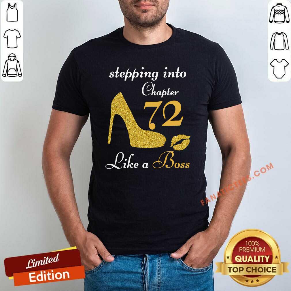 Good Stepping Into Chapter 72 Like A Boss Shirt