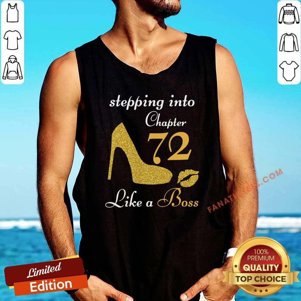 Good Stepping Into Chapter 72 Like A Boss Shirt
