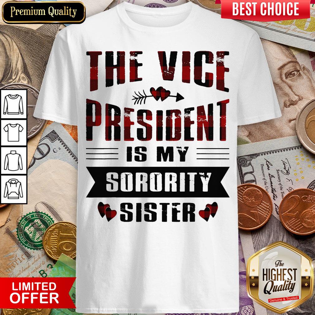 Good The Vice President Is My Sorority Sister Kamala Harris 2020 Shirt