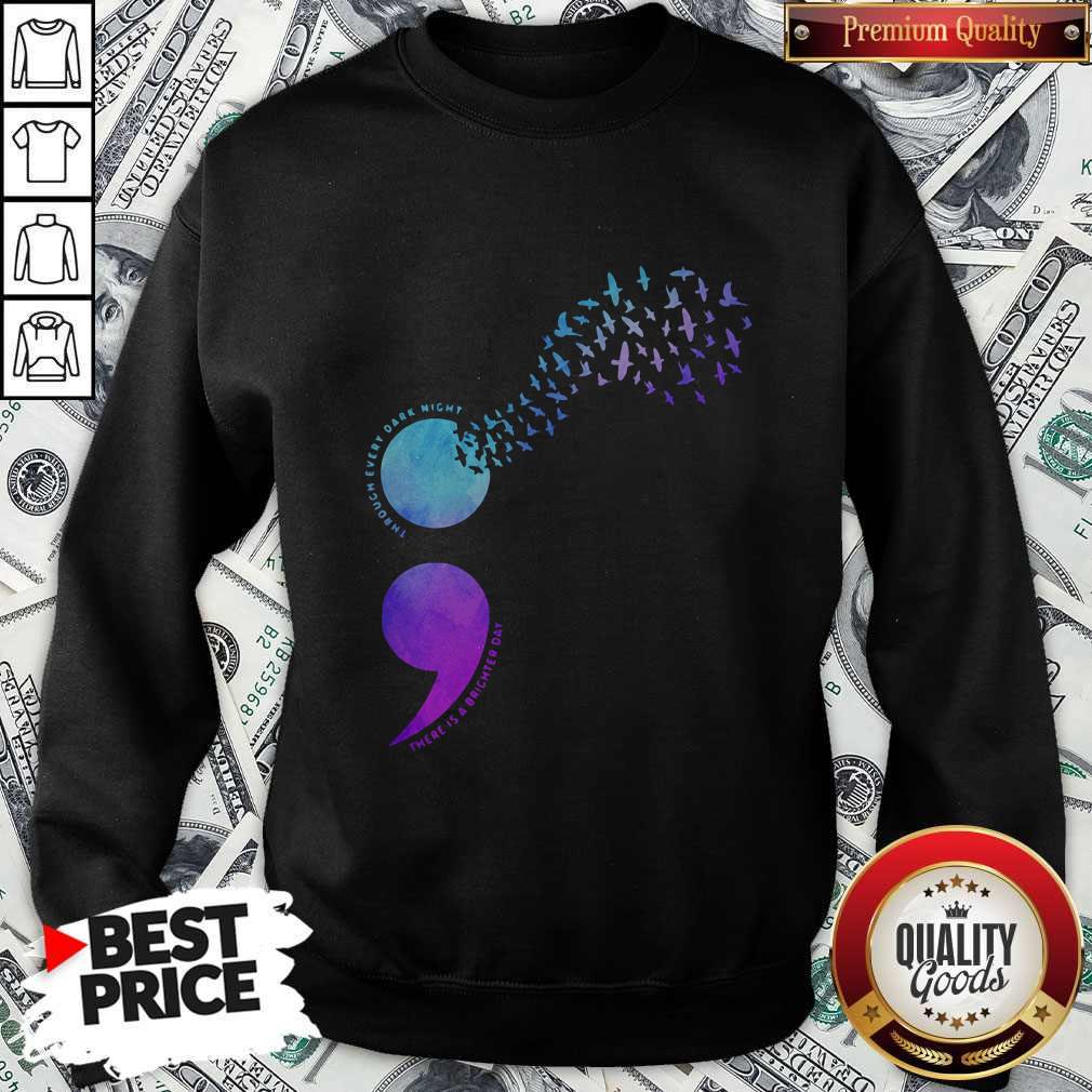 Good Through Every Dark Night There Is A Brighter Day Bird Shirt