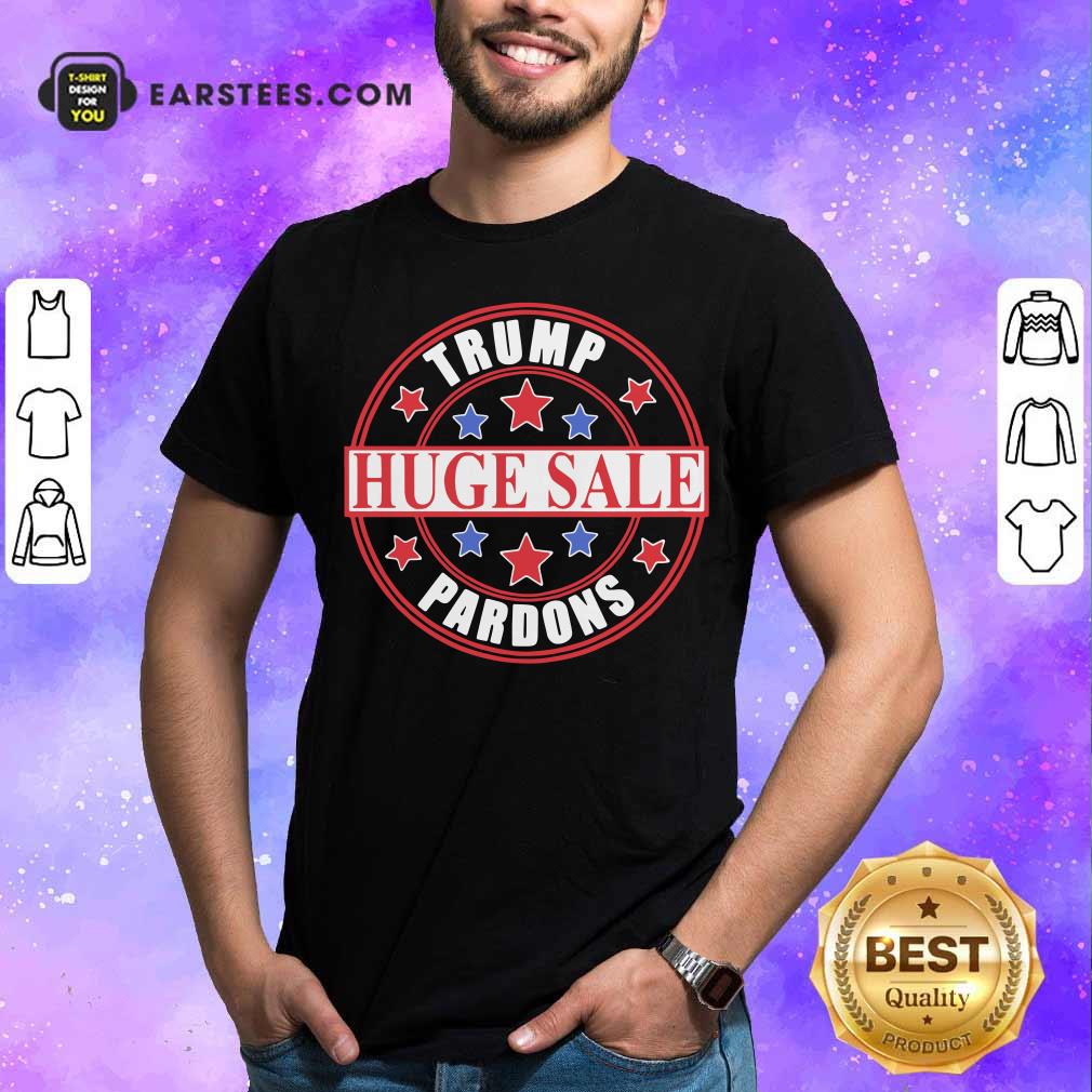 Good Trump Pardons Discount Huge Sale Stars T-Shirt