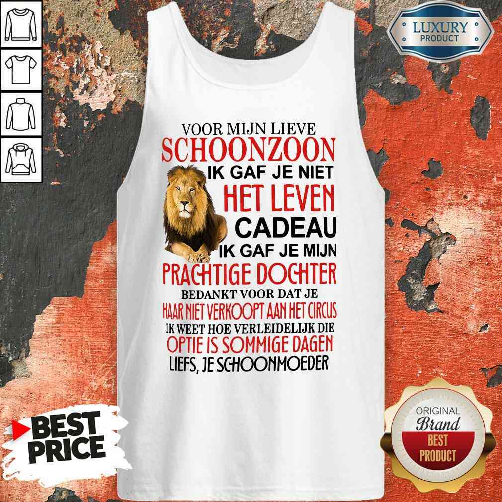 good-voor-mijn-lieve-schoonzoon-ik-gaf-je-niet-het-leven-cadeau-ik-gaf-je-mijn-practank-top.jpg