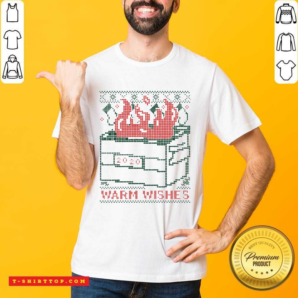 Good Warm Wishes Dumpster Fire Shirt