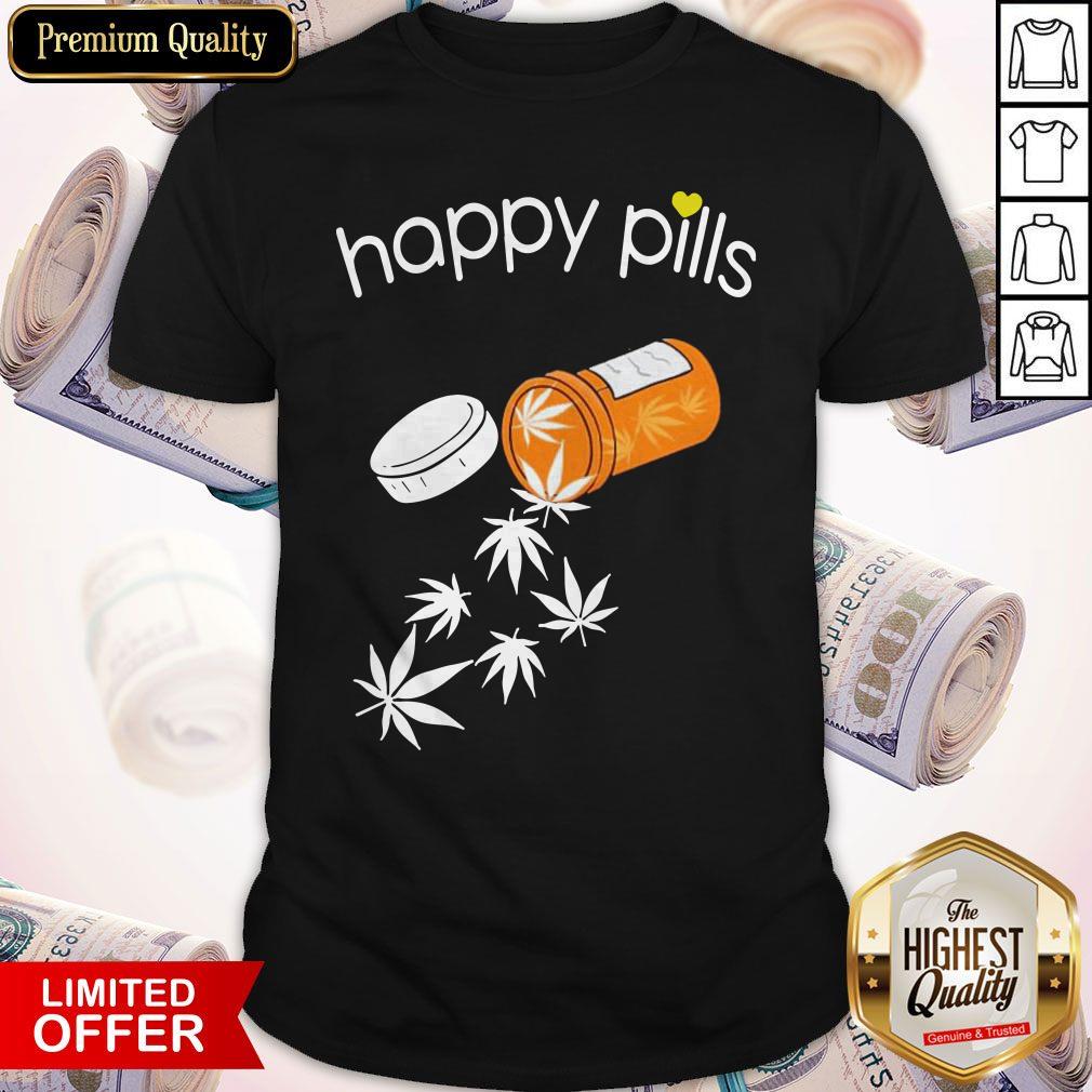 Good Weed Happy Pills Shirt