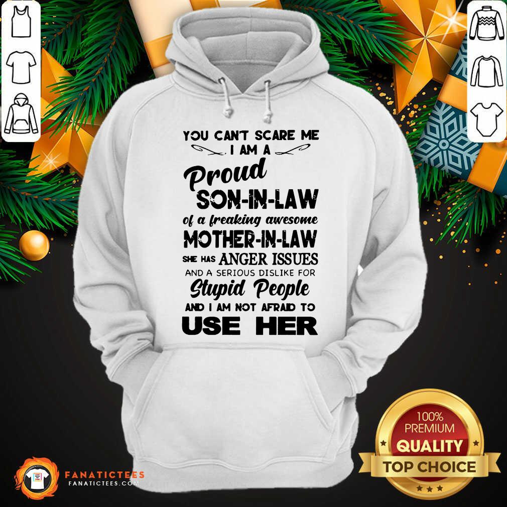 Good You Can’t Scare Me I Am A Proud Son-In-Law Shirt