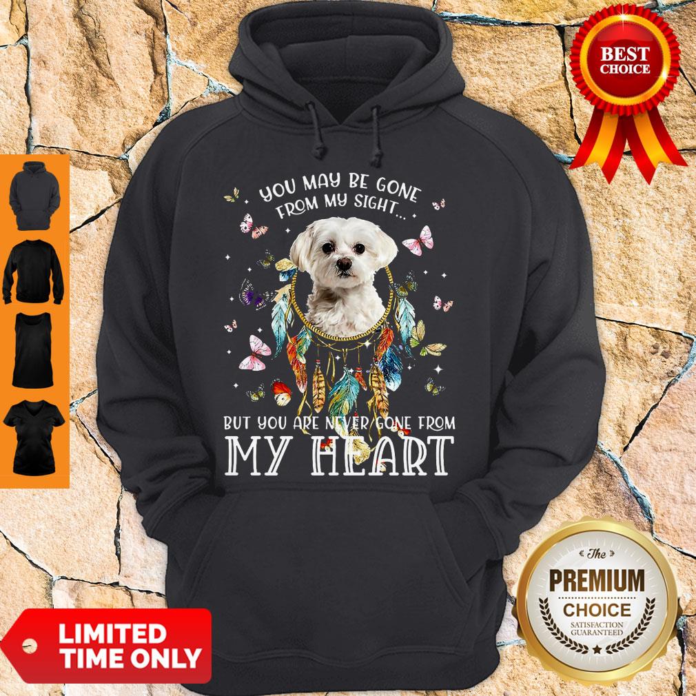 Good You May Be Gone From My Sight But You Are Never Gone From My Heart Shirt