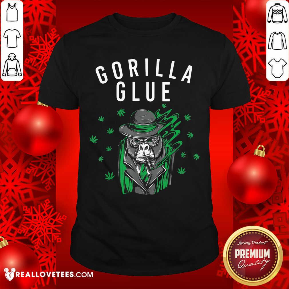 Gorilla Glue Shirt