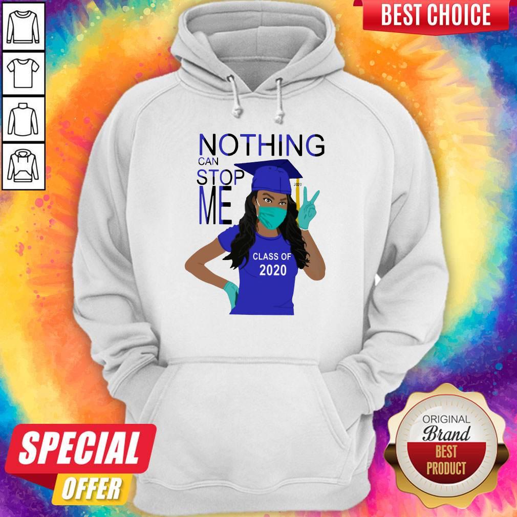 Graduation Nothing Can Stop Me Class Of 2020 Shirt