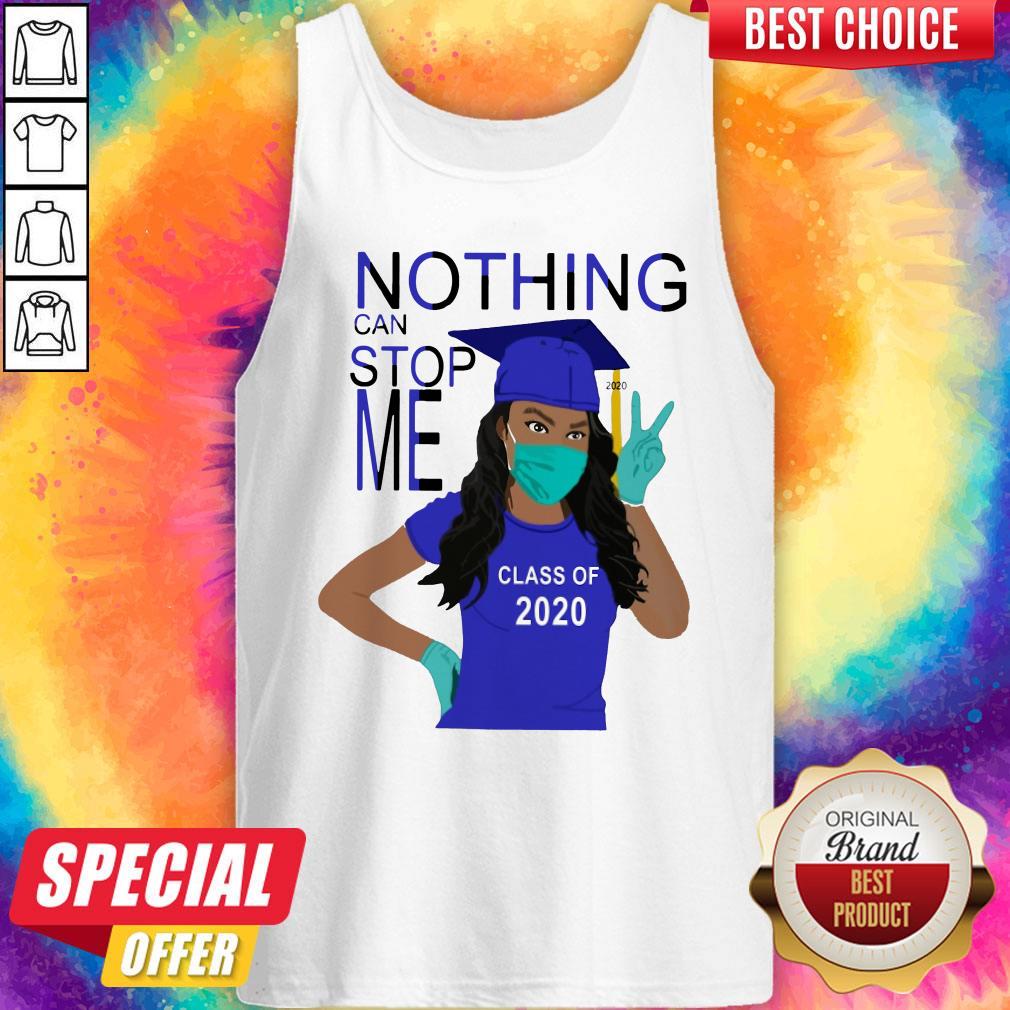 Graduation Nothing Can Stop Me Class Of 2020 Shirt