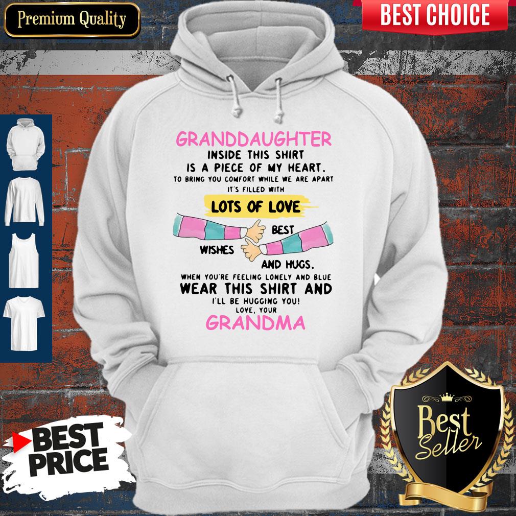 granddaughter-inside-this-shirt-is-a-piece-of-my-heart-lots-of-love-grandma-hoodie.jpg