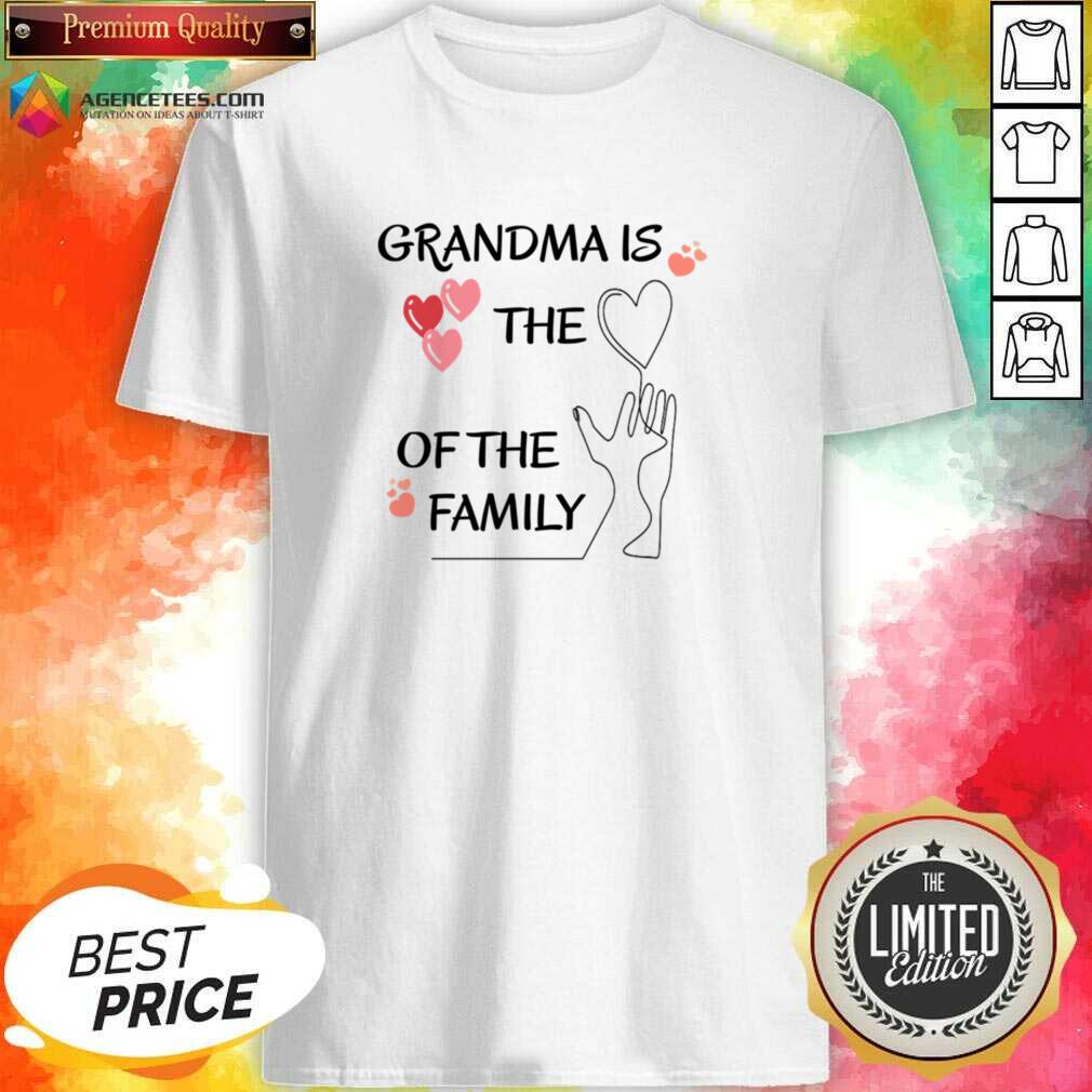 Grandma Is The Of The Family Shirt
