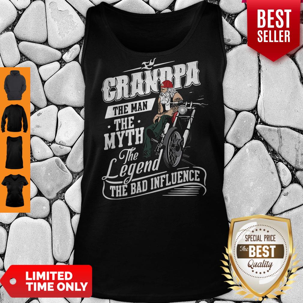 Grandpa The Man The Myth The Legend The Bad Influence Shirt