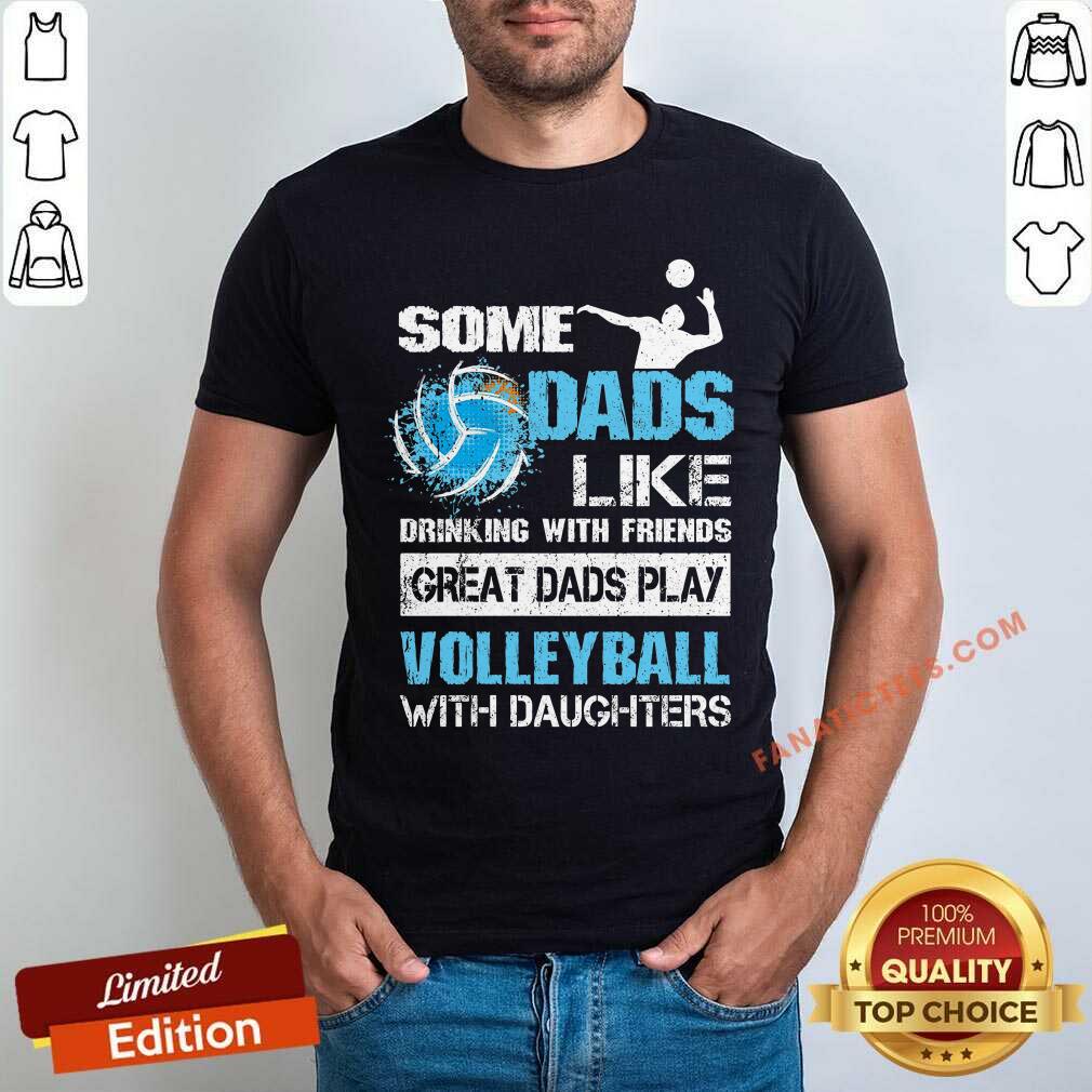 Great Dads Play Volleyball With Daughters Shirt