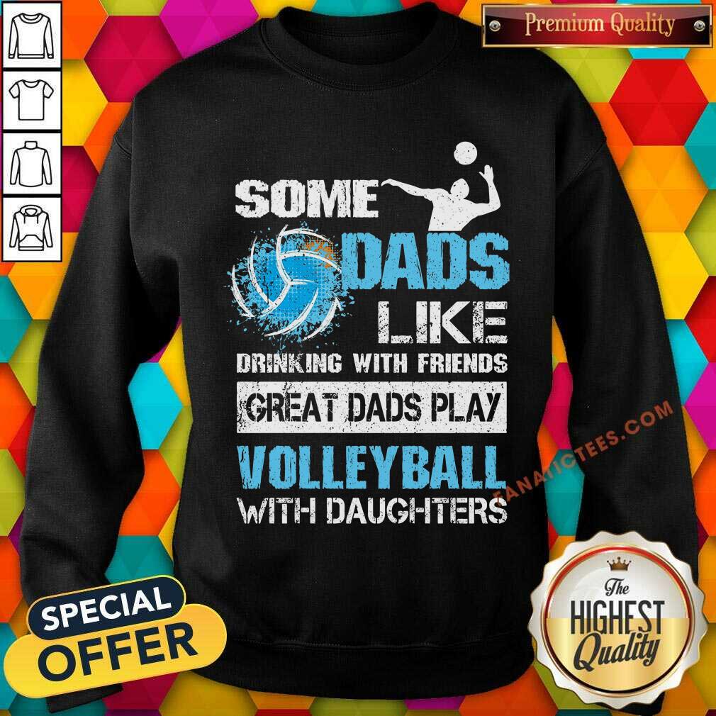 Great Dads Play Volleyball With Daughters Shirt