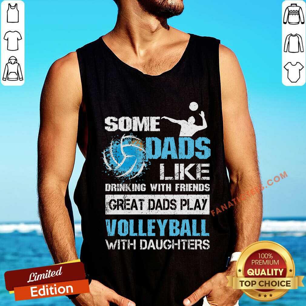 Great Dads Play Volleyball With Daughters Shirt
