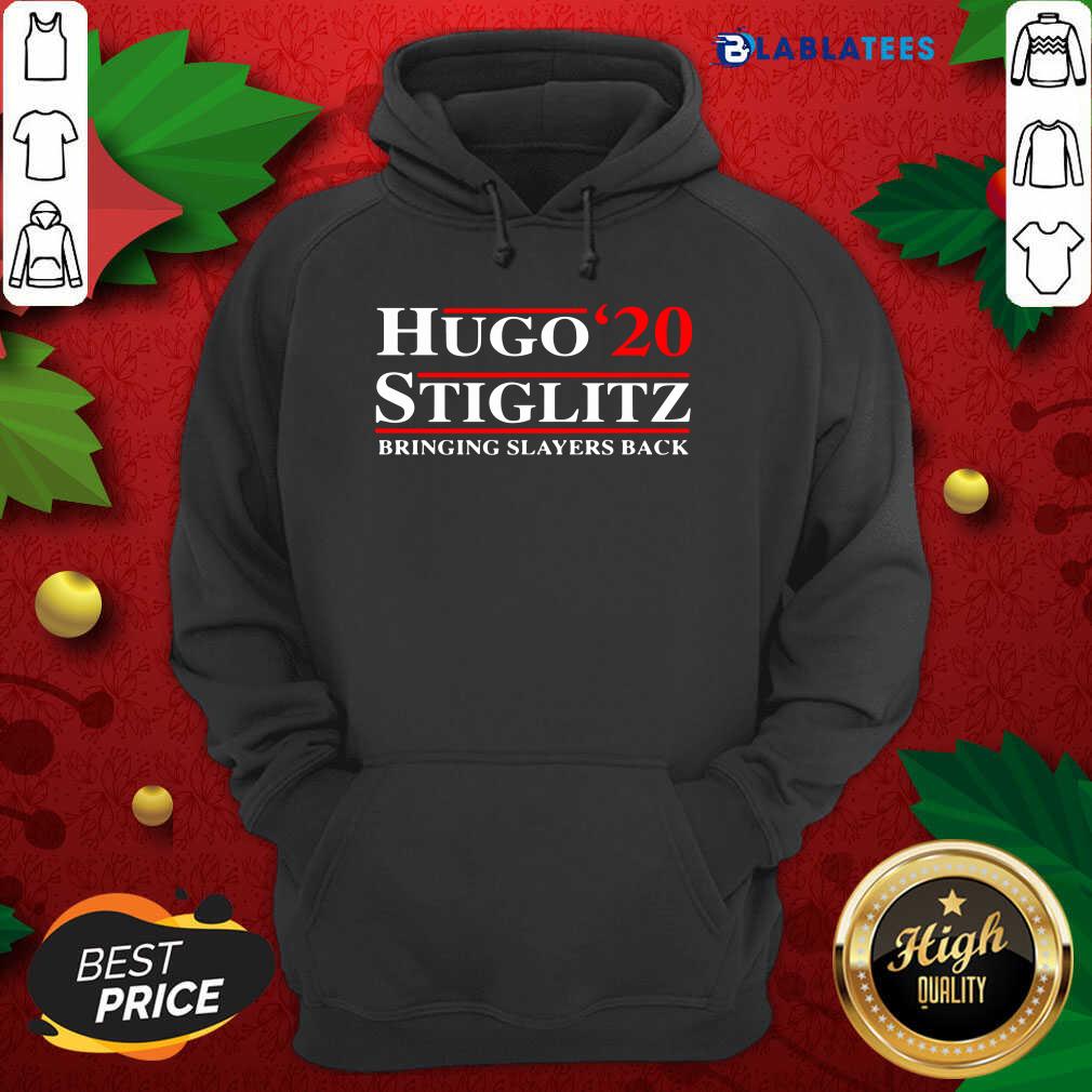 Great Hugo'20 Stiglitz Bringing Slayers Back Shirt