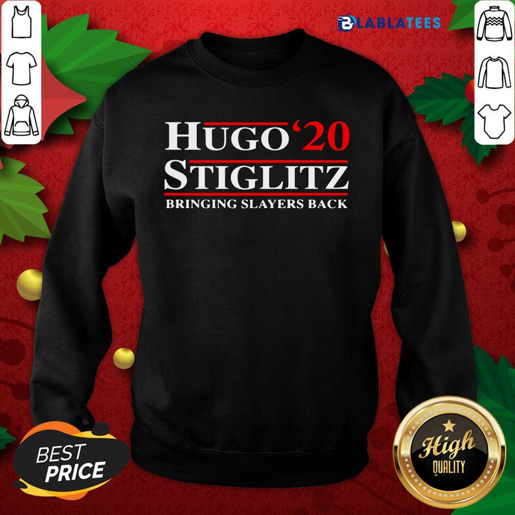 Great Hugo'20 Stiglitz Bringing Slayers Back Shirt