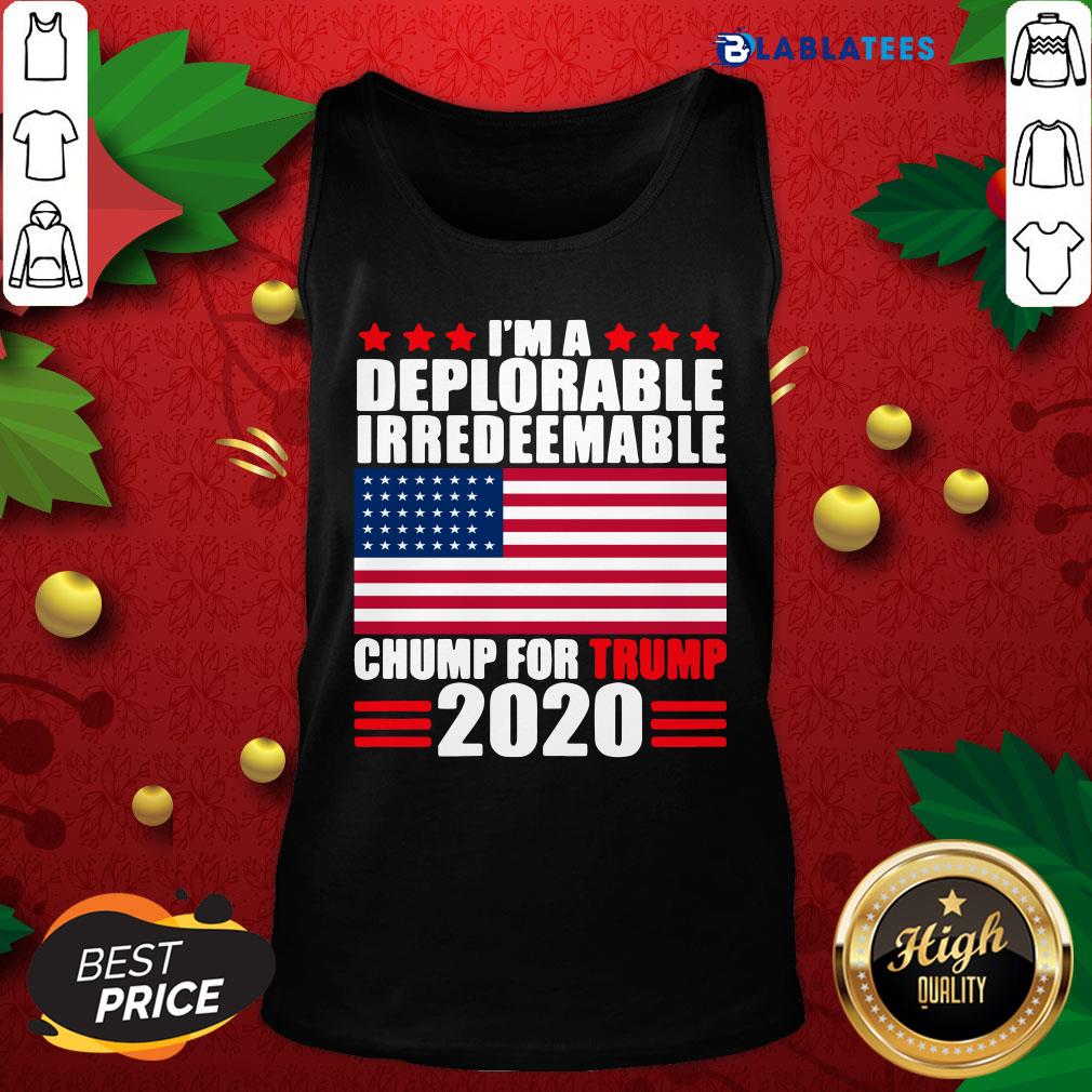 Great I’m Deplorable Irredeemable Chump For Trump 2020 Shirt