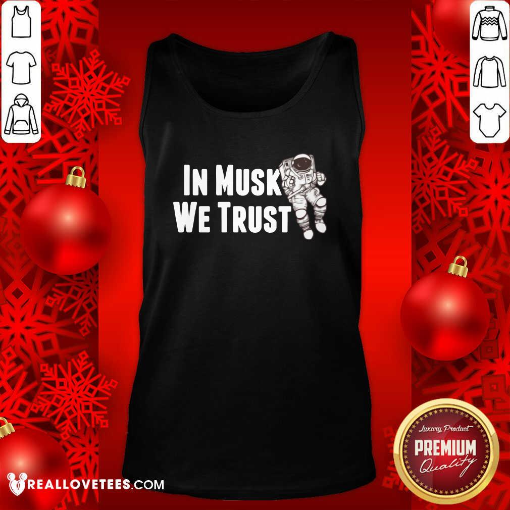 Great In Musk We Trust Space Shirt